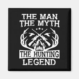 The Man The Myth The Hunting Legend - Camp Magnet