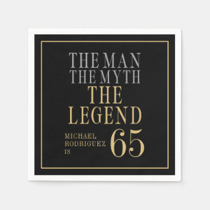 The Man The Myth The Legend 65th Birthday Napkin