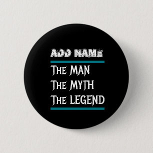 The Man The Myth The Legend 6 Cm Round Badge
