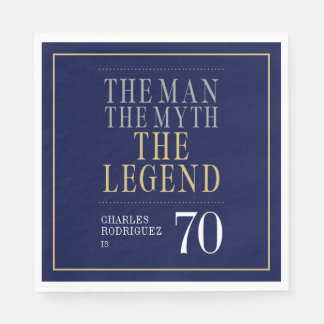 The Man The Myth The Legend 70th Birthday  Napkin