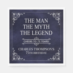 The Man The Myth The Legend 75th Birthday Napkin