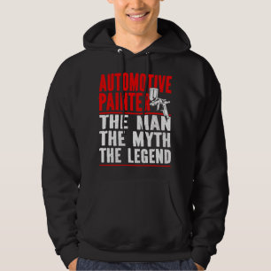 The Man the Myth the Legend Automotive Painter Hoodie