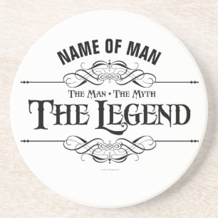 The Man, The Myth, The Legend Coaster