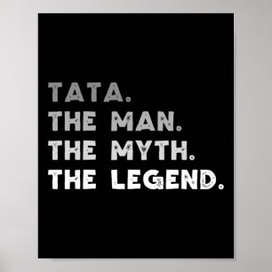 The Man The Myth The Legend Cool Tata Poster