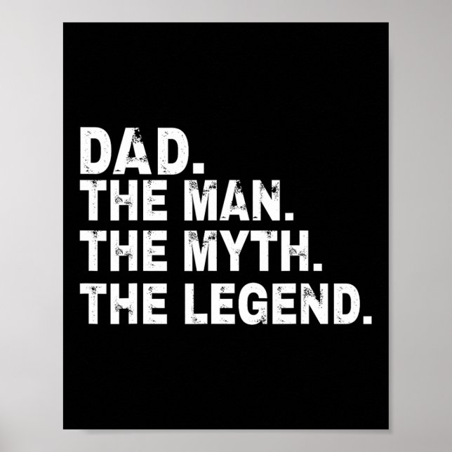 The Man The Myth The Legend Fathers Day Gift  Poster (Front)