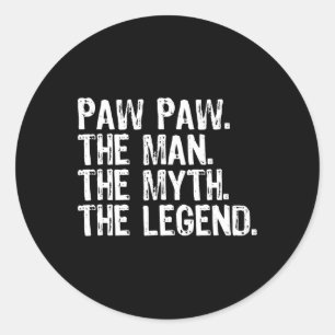 The Man The Myth The Legend Funny Cool Pawpaw Classic Round Sticker