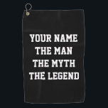 The man the myth the legend funny golf towel gift<br><div class="desc">The man the myth the legend funny golf towel gift. Personalised presents for him or her. Monogrammed golfing gifts for men and women. Modern typography template for name or surname. Humourous Birthday gift ideas for legendary golfer, husband, dad, father, friend, co worker, boss, colleague, coach, instructor, trainer, teacher, grandpa, retired...</div>