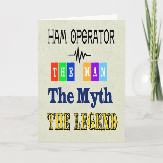 The Man, The Myth, The Legend Ham Radio Card (Front)