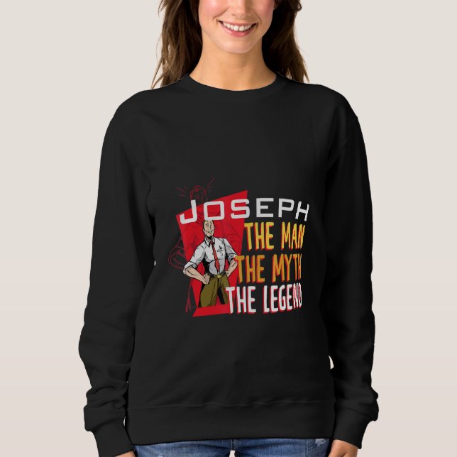 The man the myth the legend Joseph Sweatshirt (Front)