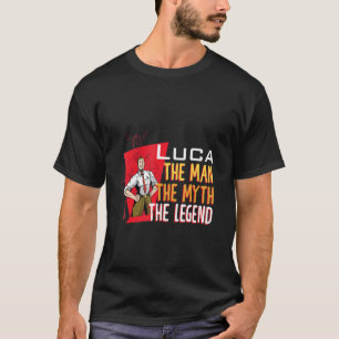 The man the myth the legend Luca T-Shirt