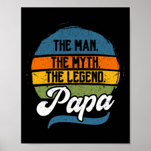 The Man The Myth The Legend Papa Father&#; s Day Poster