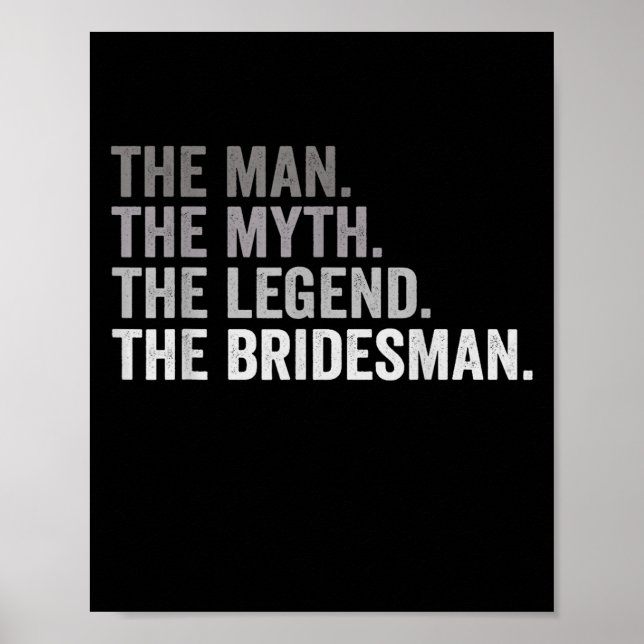 The Man The Myth The Legend The Bridesman Wedding  Poster (Front)