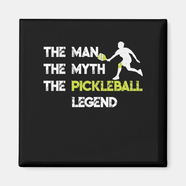 The Man The Myth The Pickleball Legend Magnet (Front)