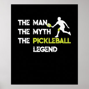 The Man The Myth The Pickleball Legend Poster