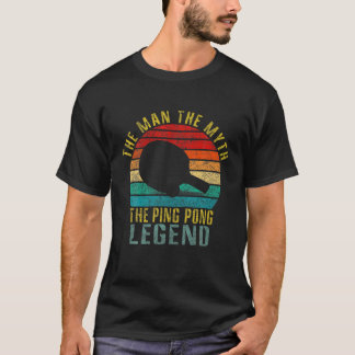 The Man The Myth The Ping Pong Legend Funny Retro T-Shirt