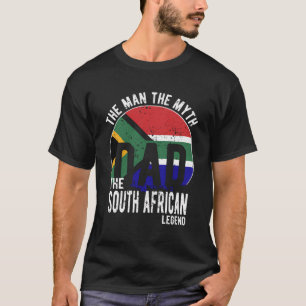 The Man The Myth The South African Legend - Dad So T-Shirt