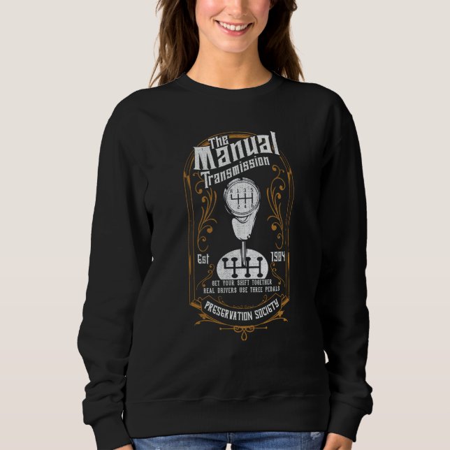 The Manual Transmission Shift Racing Drag Race Car Sweatshirt (Front)