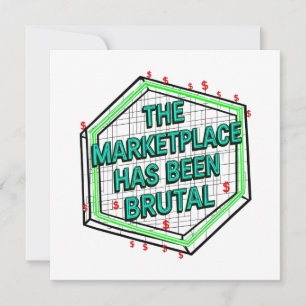 The Marketplace Has Been Brutal Save The Date