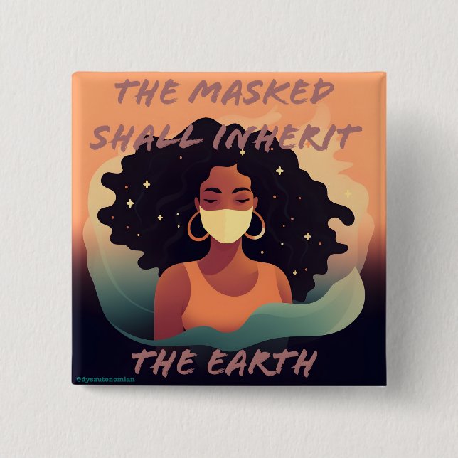 the masked shall inherit the earth button (Front)