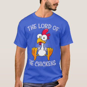 The master of chickens poultry farmer Chicken  T-Shirt