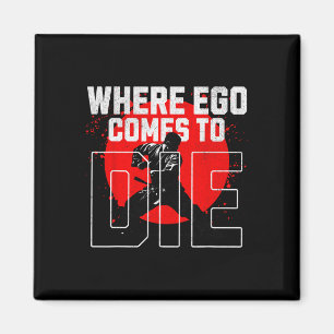 The Mat Is Where Egos Come To Die. 1 Magnet