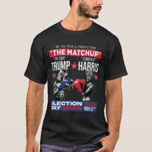 The Matchup The Don And Comrade Harris - Pro Trump T-Shirt