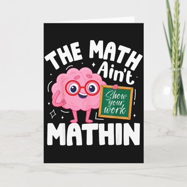 The Math Ain't Mathin Funny Math Teacher  Card (Front)