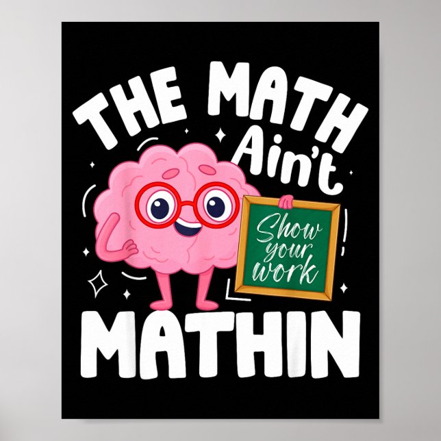 The Math Ain't Mathin Funny Math Teacher  Poster (Front)