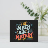 The Math Ain't Mathin' Show Your Work Math Teacher