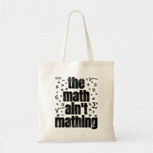 The Math Ain't Mathing Tote Bag
