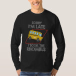 The Math Teacher - Sorry I'm Late, I Took The Rhom T-Shirt<br><div class="desc">The Math Teacher - Sorry I'm Late,  I Took The Rhombus</div>
