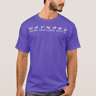 The Maynard Family Maynard Surname Maynard Last na T-Shirt