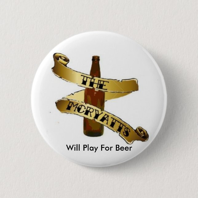 the mcryatts, Will Play For Beer 6 Cm Round Badge (Front)