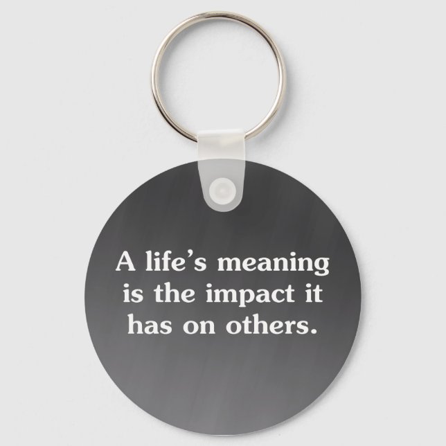 The meaning of life is helping others key ring (Front)