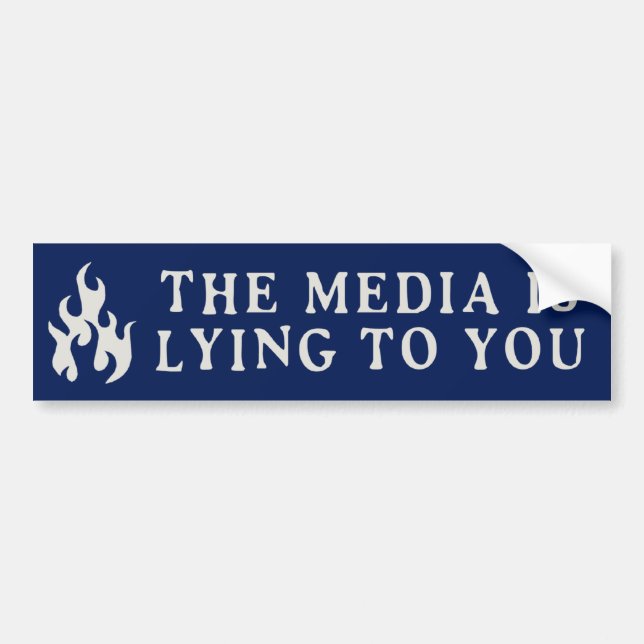 The Media Is Lying To You Bumper Sticker (Front)