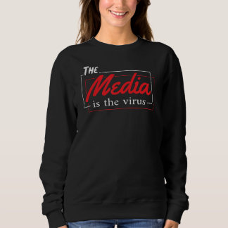 The Media Is The Virus 1 Sweatshirt