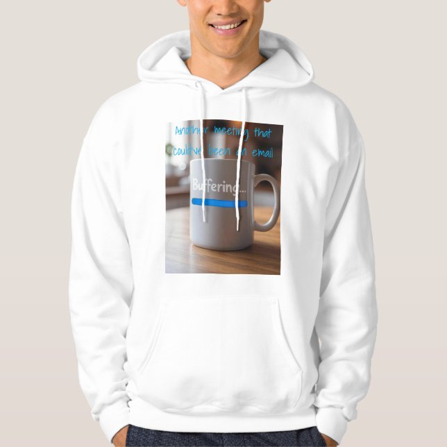 The "Meeting Buffering" Work Humour Hoodie (Front)
