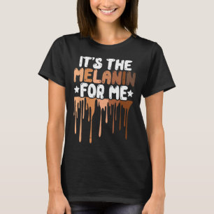 The Melanin For Me Melanated Black History Junetee T-Shirt