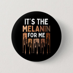 The Melanin For Me Melanated Black History Month 2 6 Cm Round Badge