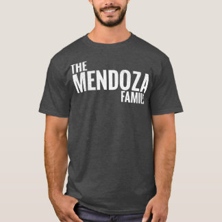The Mendoza Family Mendoza Surname Mendoza Last na T-Shirt