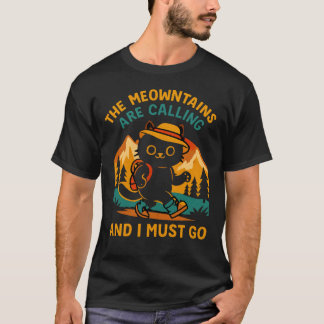 The Meowntains Are Calling Hiking Camping Cat Love T-Shirt