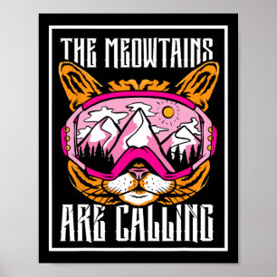 The Meowtains Are Calling Cat Skier Ski Skiers Ski Poster