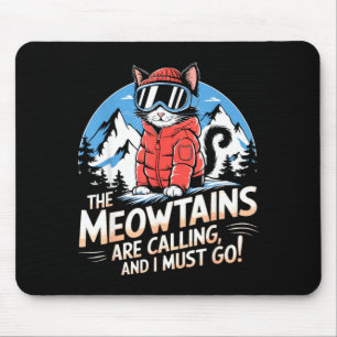 The meowtains are calling cat snowboard ski men mouse pad