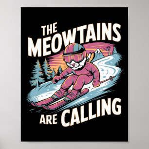 The Meowtains Are Calling Cat Snowboard Ski Men Wo Poster
