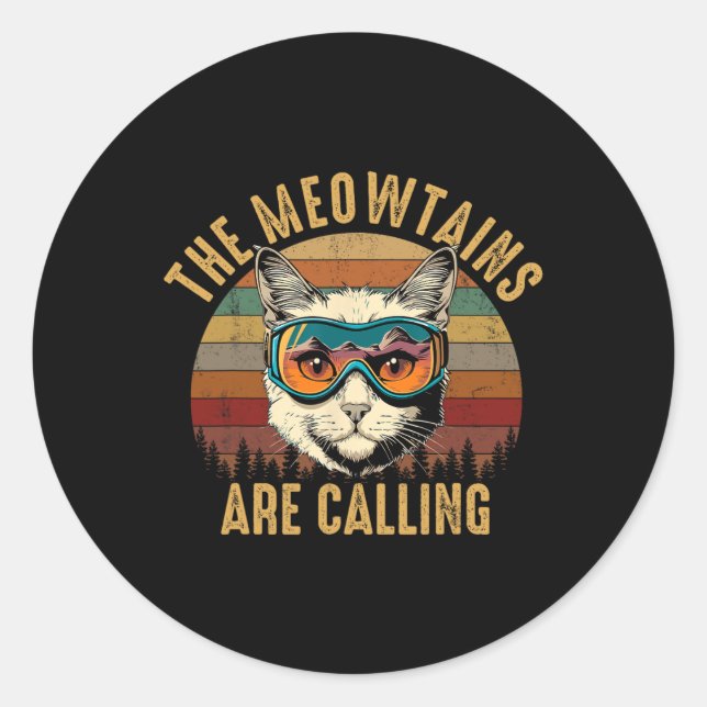 The Meowtains Are Calling  Classic Round Sticker (Front)