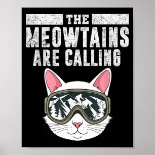 The Meowtains Are Calling Funny Cat Skiing Men Wom Poster