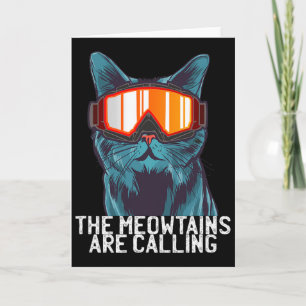 The Meowtains Are Calling Funny Ski Snowboard Gogg Card