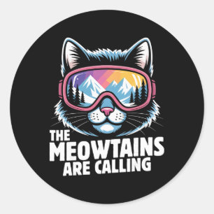 The Meowtains Are Calling Funny Skiing Humoe Ski C Classic Round Sticker