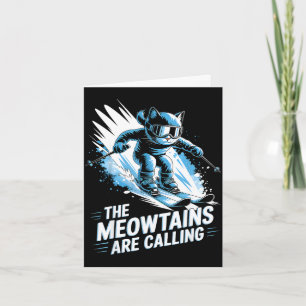 The meowtains are calling ski cat skier funny card