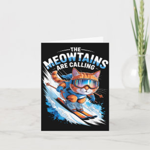 The meowtains are calling ski cat skier funny card